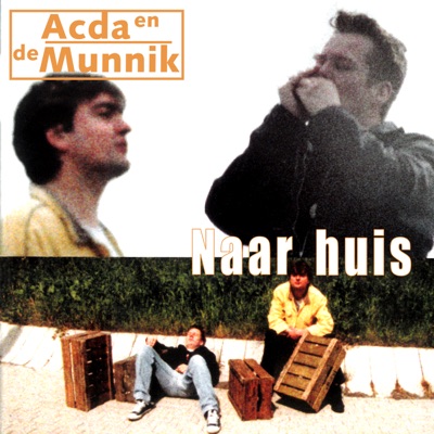 Acda en de Munnik — Naar Huis