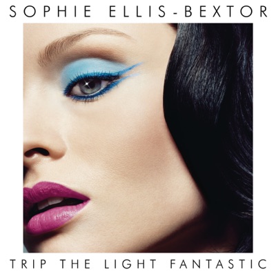 Sophie Ellis-Bextor — Trip The Light Fantastic